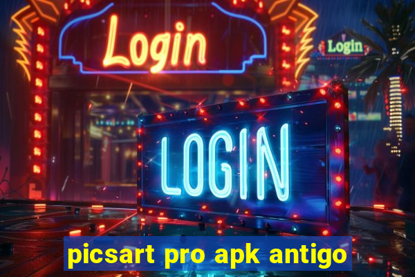 picsart pro apk antigo